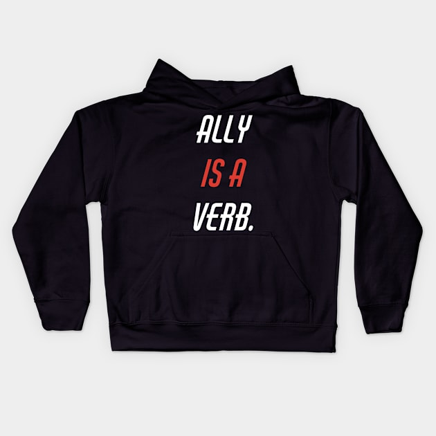 ally is a verb Kids Hoodie by pmeekukkuk